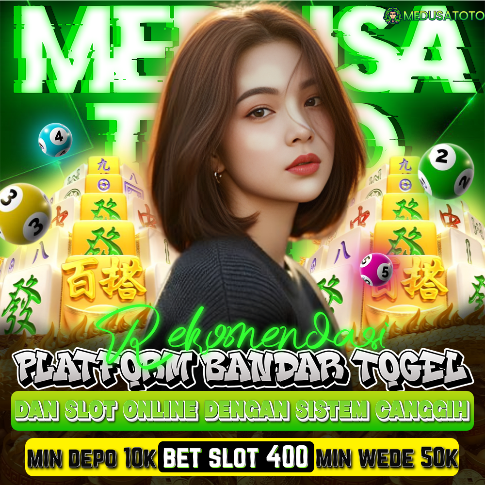 MEDUSATOTO - REKOMENDASI PLATFORM BANDAR TOGEL DAN SLOT ONLINE DENGAN SISTEM CANGGIH
